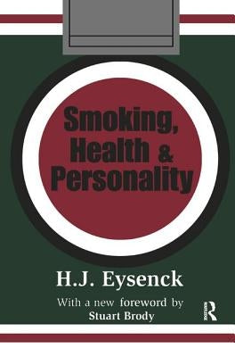 Smoking, Health & Personality by Eysenck, Hans