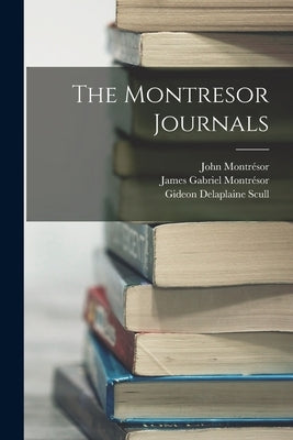 The Montresor Journals by Montrésor, John