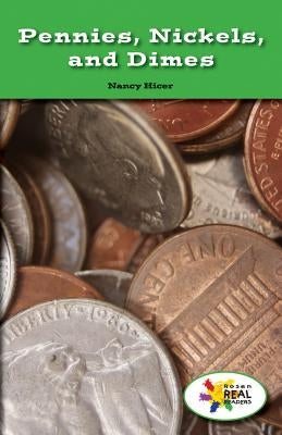Pennies, Nickles, and Dimes by Hicer, Nancy