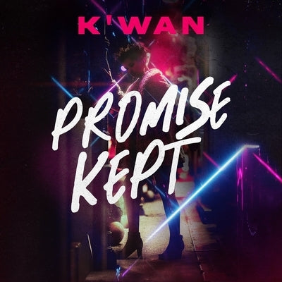 Promise Kept by K'Wan
