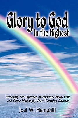 Glory To God In The Highest by Hemphill, Joel W.
