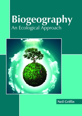 Biogeography: An Ecological Approach by Griffin, Neil
