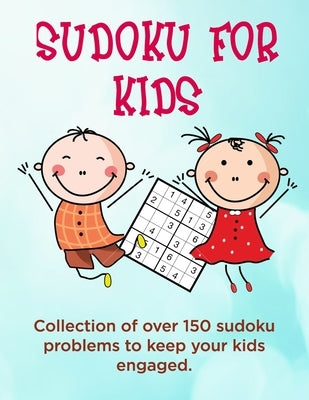 Sudoku for Kids: A collection of sudoku puzzles for kids to learn how to play from beginners to advanced level - perfect camping gift f by Collections, Ultimate Puzzle