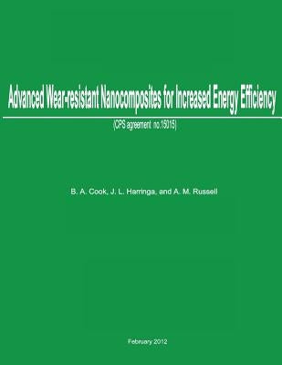 Advanced Wear-Resistant Nanocomposites for Increased Energy Efficiency: CPS Agreement No. 15015 by Harringa, J. L.
