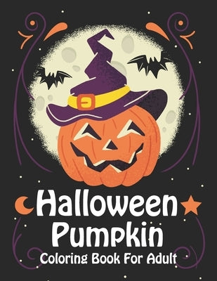 Halloween Pumpkin Coloring Book For Adult: Super Simple Halloween Pumpkin Coloring Book (Volume 2) by Book House, The Universal