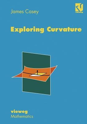 Exploring Curvature by Casey, James