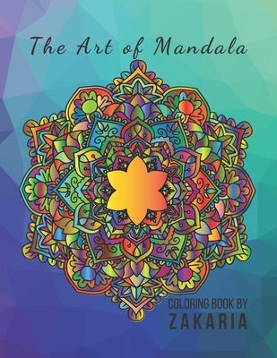 The Art of Mandala: 8.5 x 11 in (21.59 x 27.94 cm) 60 Pages matte cover by Mandala Coloring Book, Zakaria