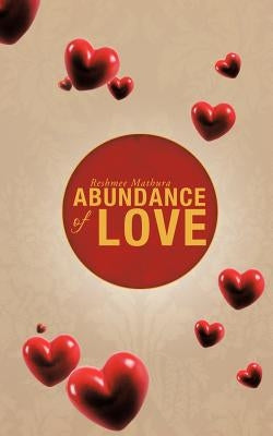 Abundance of Love by Mathura, Reshmee