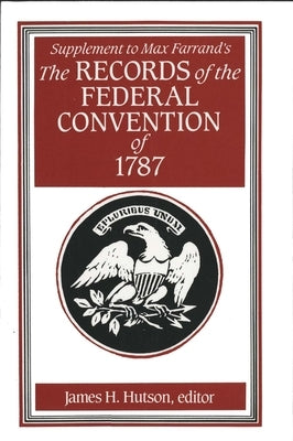 Supplement to Max Farrand's Records of the Federal Convention of 1787 by Hutson, James H.