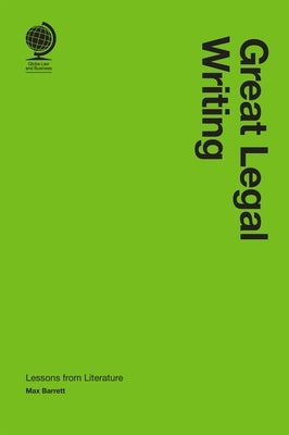 Great Legal Writing: Lessons from Literature by Barrett, Max