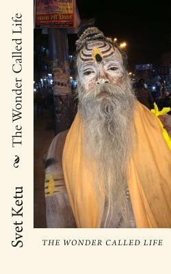The Wonder Called Life by Ketu, Svet