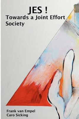 JES! Towards a Joint Effort Society by Sicking Ma, Caro