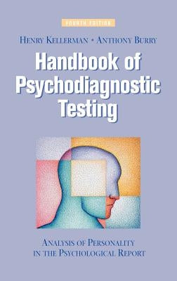 Handbook of Psychodiagnostic Testing: Analysis of Personality in the Psychological Report by Kellerman, Henry