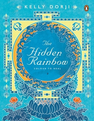 Hidden Rainbow by Dorji, Kelly