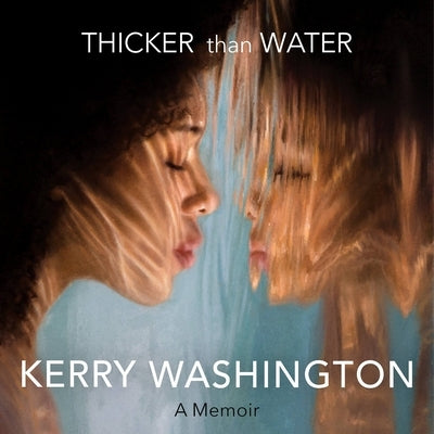 Thicker Than Water: A Memoir by Washington, Kerry
