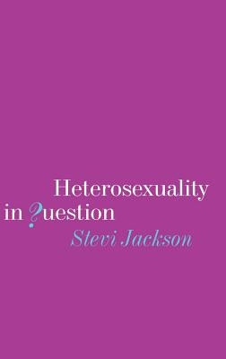Heterosexuality in Question by Jackson, Stevi