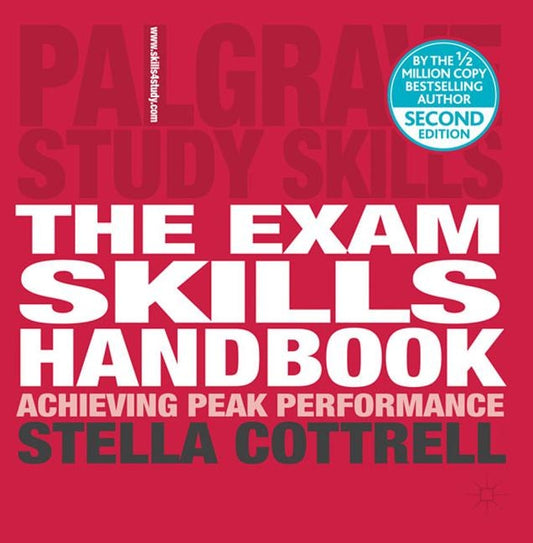 The Exam Skills Handbook: Achieving Peak Performance by Cottrell, Stella