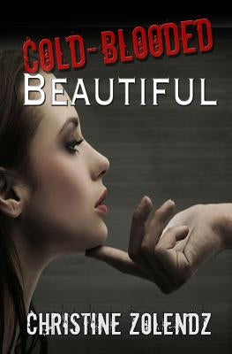 Cold-Blooded Beautiful by Zolendz, Christine