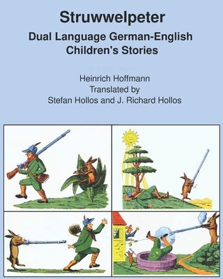 Struwwelpeter: Dual Language German-English Children's Stories by Hollos, Stefan