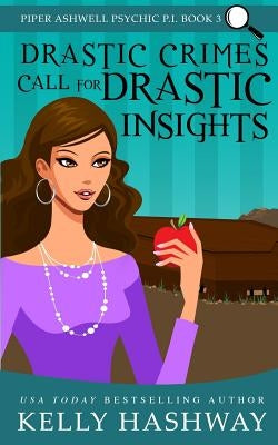 Drastic Crimes Call for Drastic Insights by Hashway, Kelly