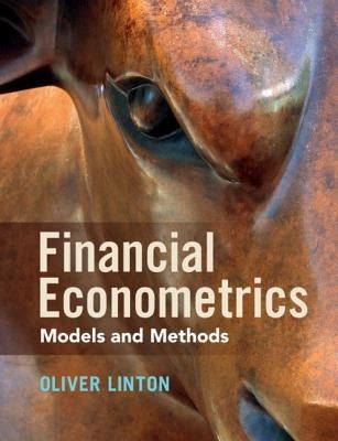 Financial Econometrics: Models and Methods by Linton, Oliver