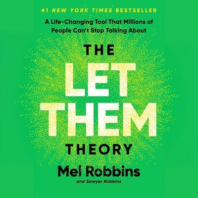 The Let Them Theory: A Life-Changing Tool That Millions of People Can't Stop Talking about by Robbins, Mel