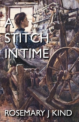 A Stitch In Time by Kind, Rosemary J.