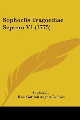 Sophoclis Tragoediae Septem V1 (1775) by Sophocles