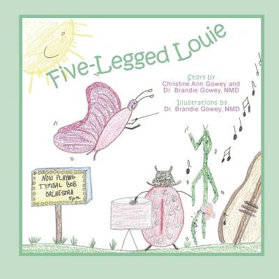 Five-legged Louie by Gowey, Christine Ann