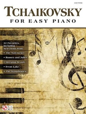 Tchaikovsky for Easy Piano by Tchaikovsky, Pyotr Il'yich