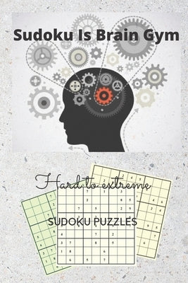 sudoku is brain gym - sudoku puzzles hard to extreme -: sudoku games for healthy brain -made with love by Sudoku Lover