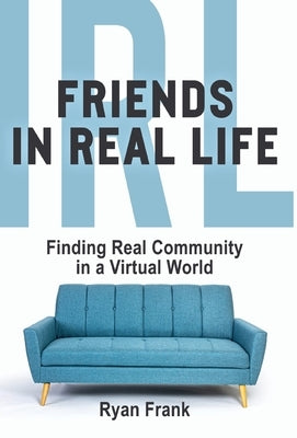 Friends In Real Life by Frank, Ryan