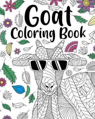 Goat Coloring Book: Adult Coloring Book, Goat Gifts for Goat Lovers, Floral Mandala Coloring Pages by Paperland