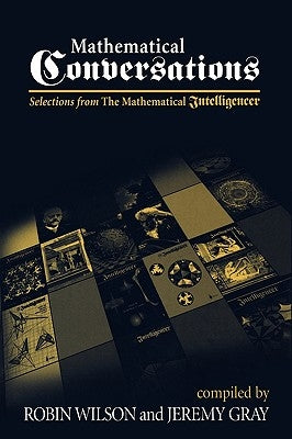 Mathematical Conversations: Selections from the Mathematical Intelligencer by Wilson, Robin