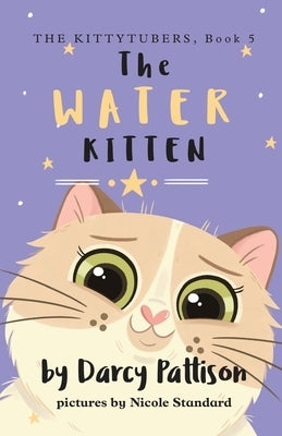 The Water Kitten: PittyPat's Story by Pattison, Darcy