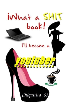 What a shit book! I'll become a youtuber by , Chiquitita_63