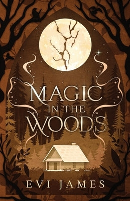 Magic in the Woods by James, Evi