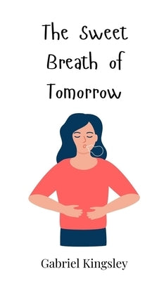 The Sweet Breath of Tomorrow by Kingsley, Gabriel