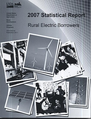 2007 Statistical Report, Rural Electric Borrowers by U S Agriculture Dept Rural Utilities Ser