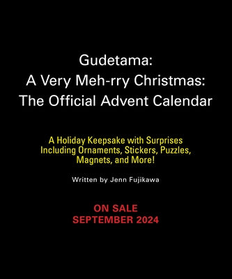 Gudetama: A Very Meh-Rry Christmas: The Official Advent Calendar: A Holiday Keepsake with Surprises Including Ornaments, Stickers, Puzzles, Magnets, a by Fujikawa, Jenn
