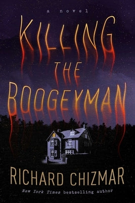 Killing the Boogeyman by Chizmar, Richard