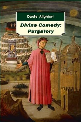 Divine Comedy: Purgatory by Alighieri, Dante