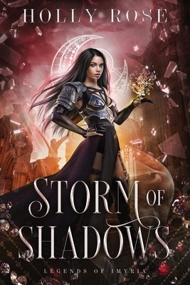 Storm of Shadows: Legends of Imyria (Book 2) by Rose, Holly