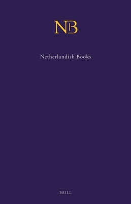 Netherlandish Books (Nb) (2 Vols.): Books Published in the Low Countries and Dutch Books Printed Abroad Before 1601 by Pettegree, Andrew