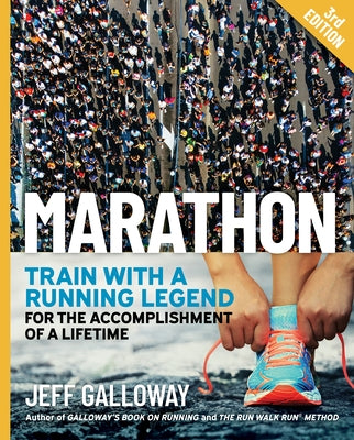 Marathon: Train with a Running Legend for the Accomplishment of a Lifetime by Galloway, Jeff
