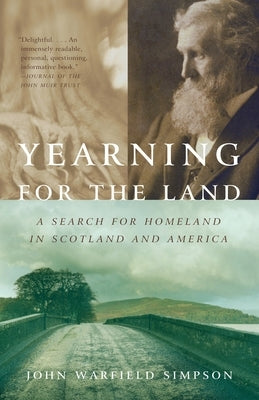 Yearning for the Land: A Search for Homeland in Scotland and America by Simpson, John W.