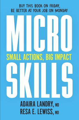 Microskills: Small Actions, Big Impact by Landry, Adaira