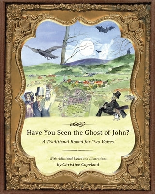 Have You Seen the Ghost of John?: A Traditional Round for Two Voices by Copeland, Christine