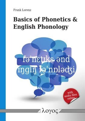 Basics of Phonetics and English Phonology by Lorenz, Frank