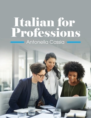 Italian for the Professions by Cassia, Antonella